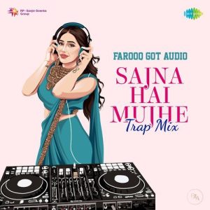 Sajna Hai Mujhe – Trap Mix (2023) Album Art