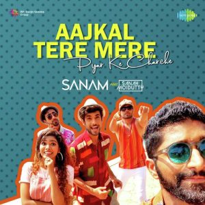 Sanam – Aajkal Tere Mere Pyar Ke Charche