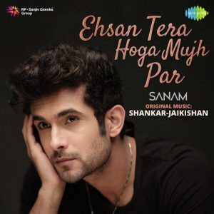 Sanam – Ehsan Tera Hoga Mujh Par (2020) Album Art