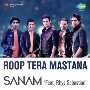 Sanam Ft. Rhys Sebastian Roop Tera Mastana (2015) Album Art