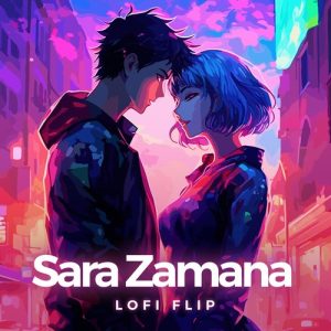 Sara Zamana (Lofi Flip) (2024) Album Art