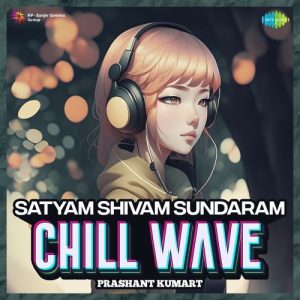 Satyam Shivam Sundaram Chillwave (2023) Album Art