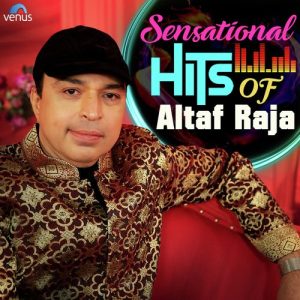 Sensational Hits Of Altaf Raja (2017) Album Art