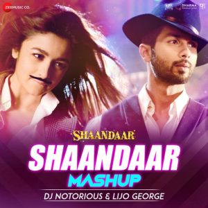 Shaandaar Mashup By DJ Notorious & Lijo George (2021) Album Art