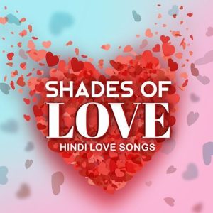 Shades of Love – Hindi Love Songs (2020) Album Art