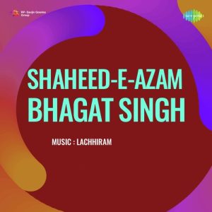 Shaheed – E – Azam Bhagat Singh