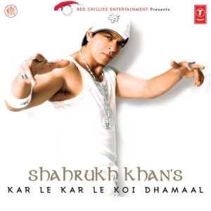 Shahrukh Khan’s Kar Le Kar Le Koi Dhamaal