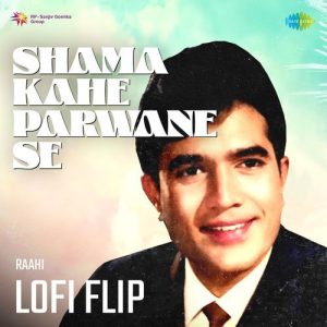 Shama Kahe Parwane Se Lofi Flip (2023) Album Art