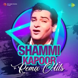 Shammi Kapoor – Remix Hits