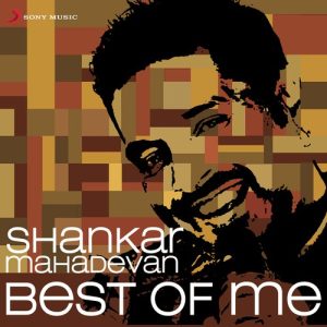 Shankar Mahadevan: Best of Me (2012) Album Art