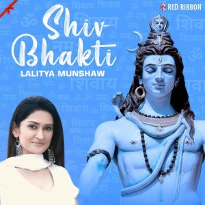 Shiv Bhakti By Lalitya Munshaw (2022) Album Art