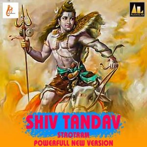 Shiv Tandav Strotram-Powerfull New Version