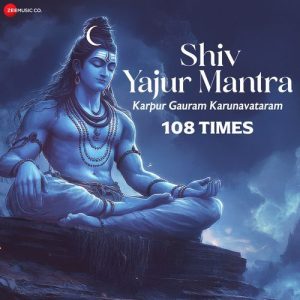 Shiv Yajur Mantra (Karpur Gauram Karunavataram) – 108 Times (2025) Album Art