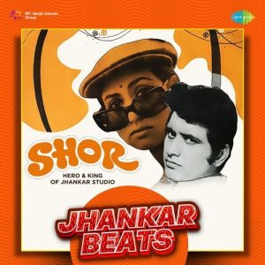 Shor – Jhankar Beats
