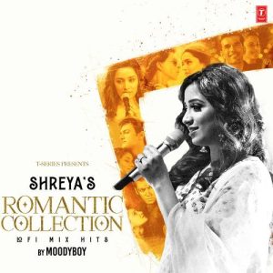 Shreya’s Romantic Collection Lofi Mix Hits (2025) Album Art