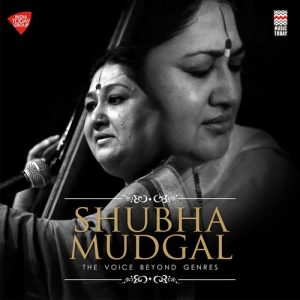 Shubha Mudgal – The Voice Beyond Genres