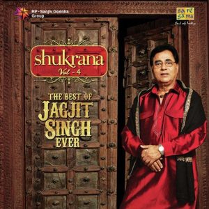 Shukrana – The Best Of Jagjit Singh Ever – Vol. 4 (2011) Album Art