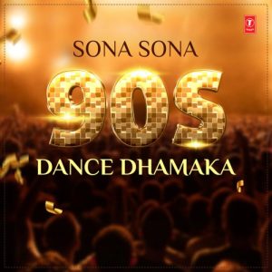 Sona Sona 90’S Dance Dhamaka (2022) Album Art