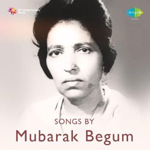 Songs By Mubarak Begum