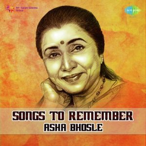 Songs to Remember – Asha Bhosle