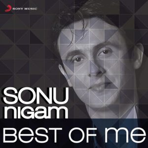 Sonu Nigam: Best of Me (2011) Album Art