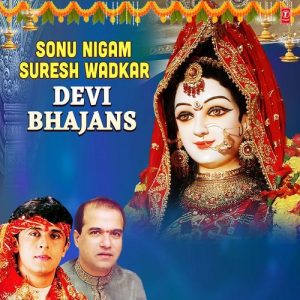 Sonu Nigam Suresh Wadkar Devi Bhajans (2025) Album Art