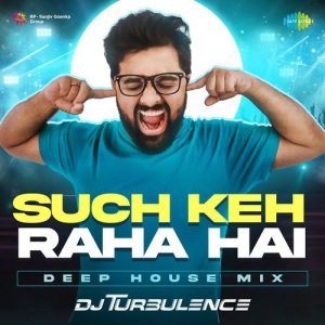 Such Keh Raha Hai – Deep House Mix