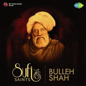 Sufi Saints – Bulleh Shah
