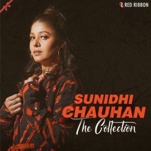 Sunidhi Chauhan The Collection