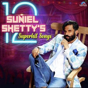 Suniel Shetty – 12 Supehit Songs
