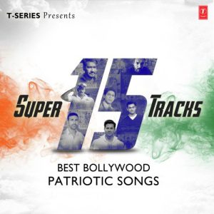 Super 15 Tracks Best Bollywood Patriotic Songs (2020) Album Art
