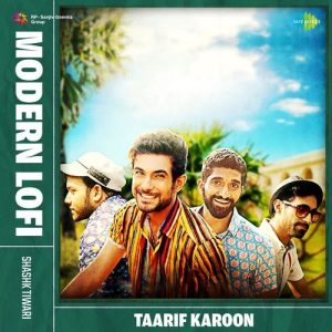 Taarif Karoon – Modern Lofi