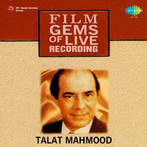 Talat Mahmood – Film Gems Of Live Recording