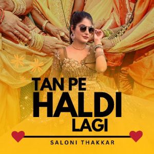 Tan Pe Haldi Lagi (Haldi Wedding Song) (2024) Album Art
