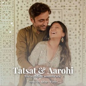 ‘Tatsat – Aarohi’ Wedding Soundtrack (2024) Album Art