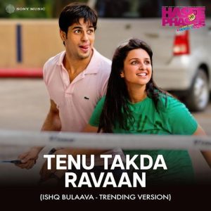 Tenu Takda Ravaan (Ishq Bulaava – Trending Version) (2025) Album Art