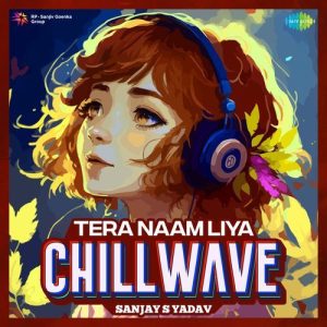 Tera Naam Liya – Chillwave