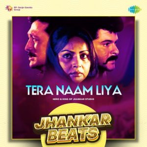 Tera Naam Liya – Jhankar Beats