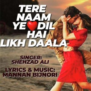 Tere Naam Ye Dil Hai Likh Daala