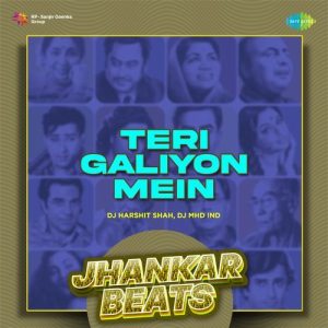 Teri Galiyon Mein – Jhankar Beats