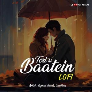 Teri Hi Baatein – Lofi