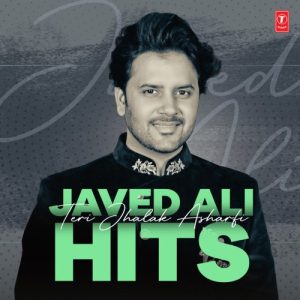 Teri Jhalak Asharfi Javed Ali Hits (2022) Album Art
