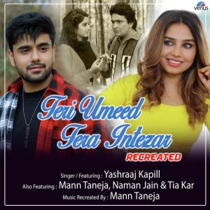 Teri Umeed Tera Intezar – Recreated