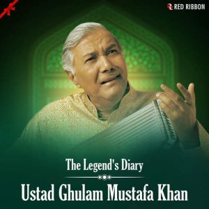 The Legend’S Diary – Ustad Ghulam Mustafa Khan