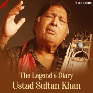The Legend’S Diary – Ustad Sultan Khan