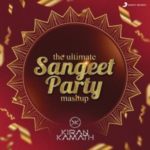 The Ultimate Sangeet Party Mashup (DJ Kiran Kamath) (2021) Album Art