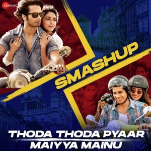 Thoda Thoda Pyaar X Maiyya Mainu Smashup by Dj Raahul Pai and DJSaquib (2023) Album Art