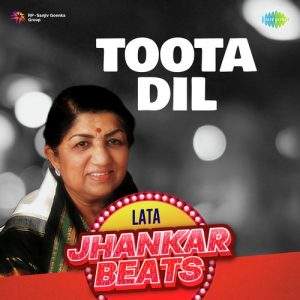 Toota Dil – Lata Jhankar Beats
