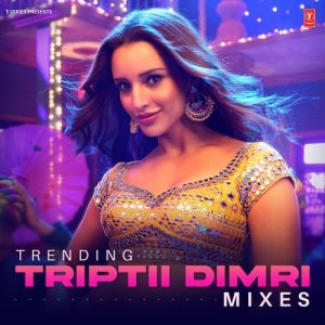 Trending Triptii Dimri Mixes (2024) Album Art