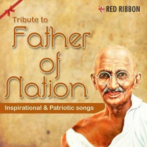 Tribute To Father Of Nation – Inspirational & Patriotic Songs (2014) Album Art